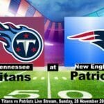 Titans vs Patriots Live Stream, Sunday, 28 November 2021