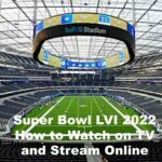 Super Bowl LVI 2022: How to Watch on TV and Stream Online