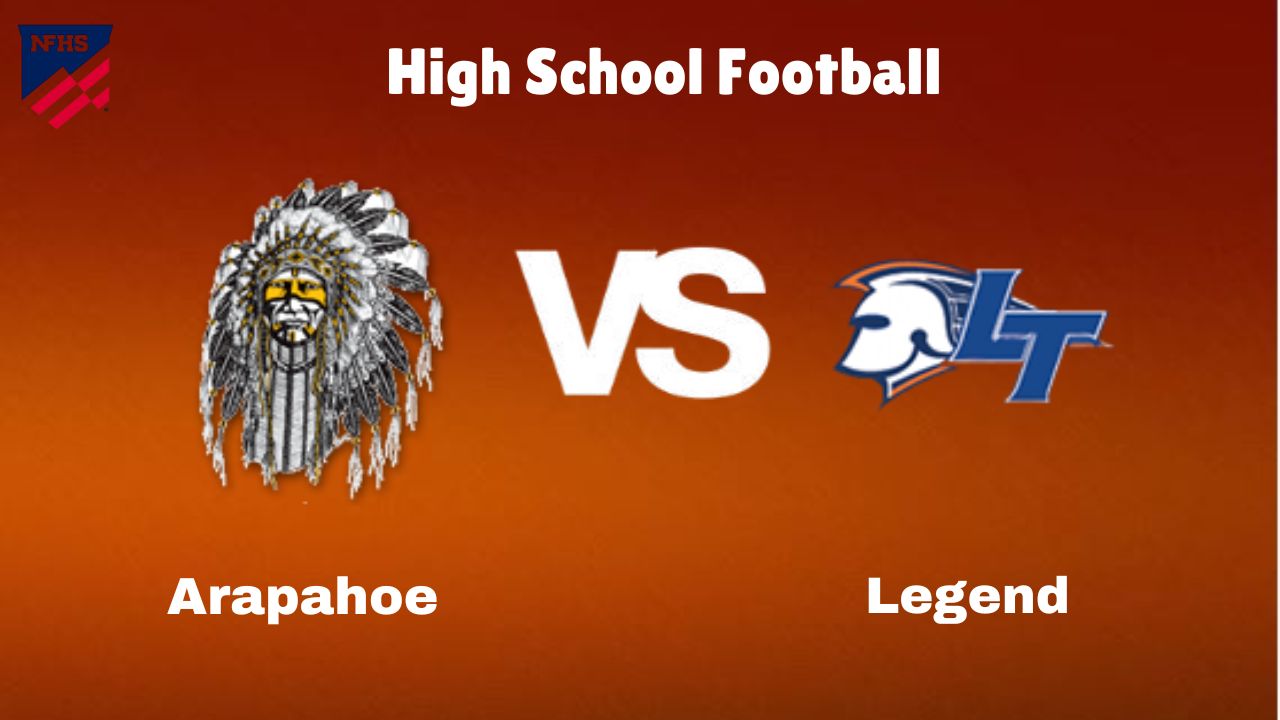 Arapahoe vs Legend: Live Stream | High School Football…