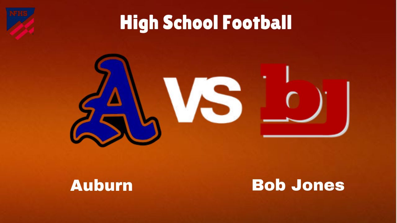 Auburn vs. Bob Jones: Live Stream | High School Football | How to Watch, TV, Preview, Odds & Game Predictions