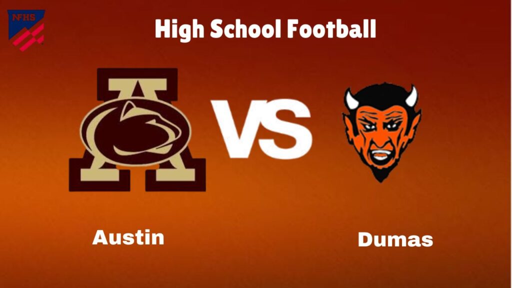 Austin Vs Dumas: Live Stream | High School Football | Preview, Odds & Game Predictions