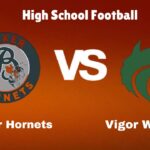 Baker vs Vigor: Live Stream | High School Football | How to Watch, TV, Preview, Odds, Predictions