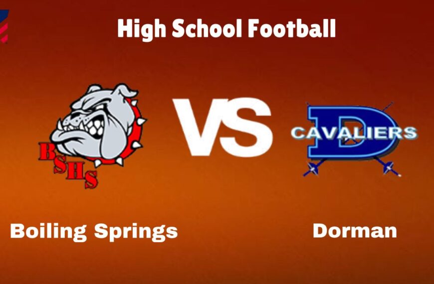 Boiling Springs Vs Dorman: Live Stream | High School Football | Preview, Odds & Game Prediction