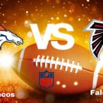 Broncos vs. Falcons: Live Stream | NFL | Game Preview, Odds & Predictions