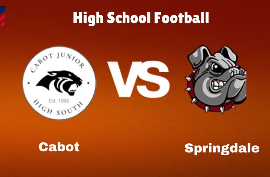 Cabot Vs Springdale: Live Stream | High School Football | How to Watch, TV, Preview, Odds & Game Predictions