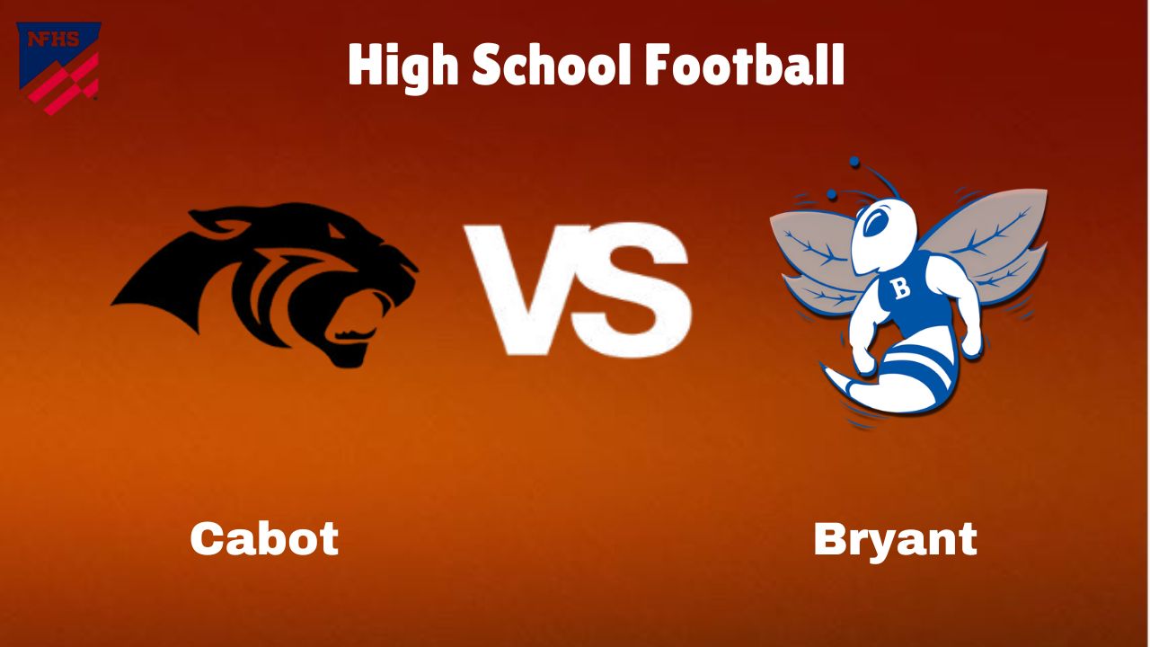 Cabot vs Bryant: High School Football | start time, Game Preview, Odds & Prediction