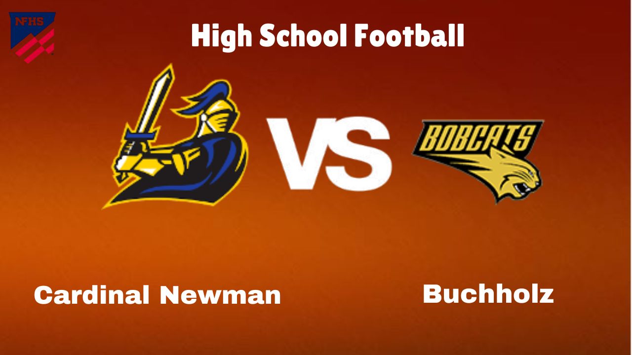 Cardinal Newman Vs Buchholz: Live Stream | High School Football | How to Watch, TV, Preview, Odds & Game Predictions