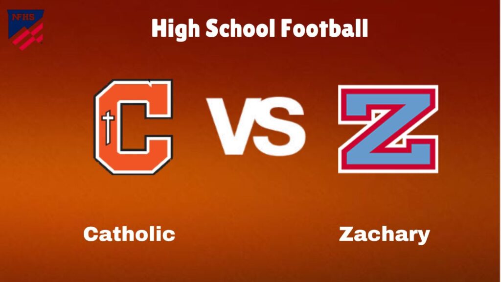 Catholic vs Zachary: Live Stream | High School Football | How to Watch, TV, Preview, Odds & Game Predictions