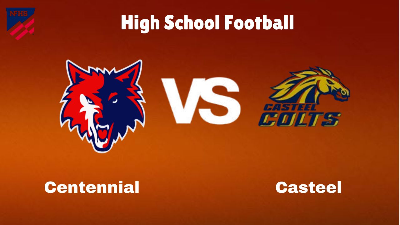 Centennial vs Casteel: High School Football | start time, Game Preview, Odds & Prediction