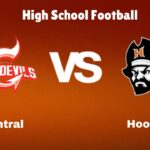 Central vs Hoover: High School Football | start time, Game Preview, Odds & Prediction