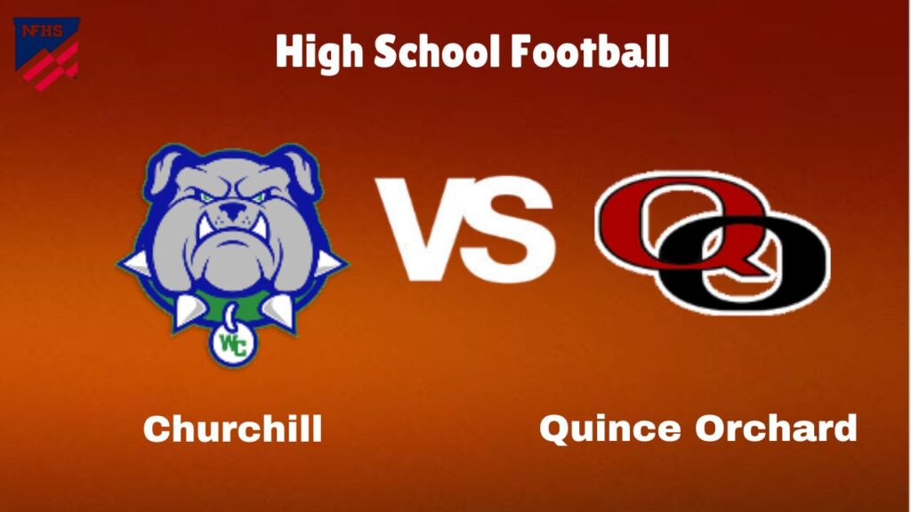 Churchill Vs Quince Orchard: Live Stream | High School Football | Preview, Odds Game Prediction