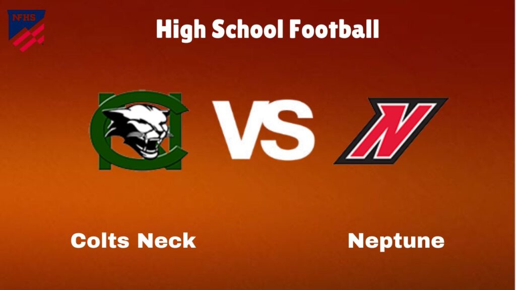 Colts Neck vs Neptune: Live Stream | High School Football | How to Watch, TV, Preview, Odds & Game Predictions