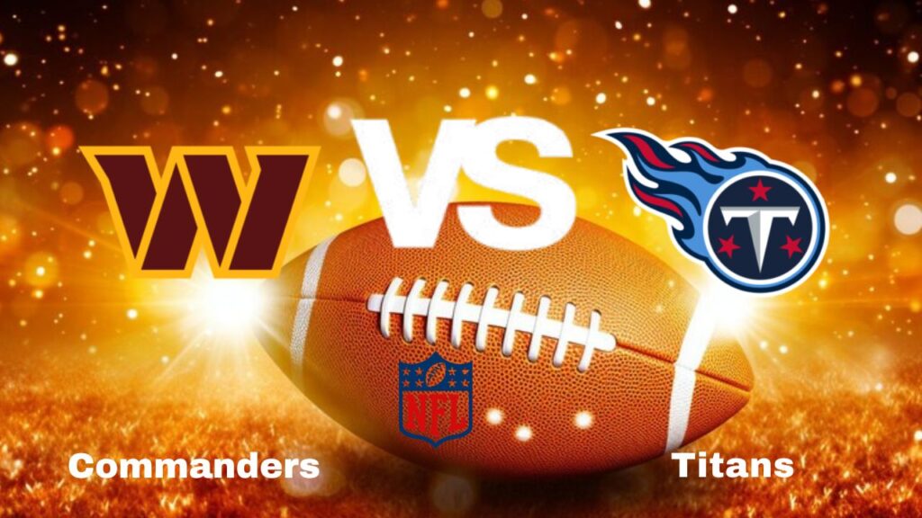 Commanders vs. Titans: NFL | start time, date, Game Preview, Odds & Predictions