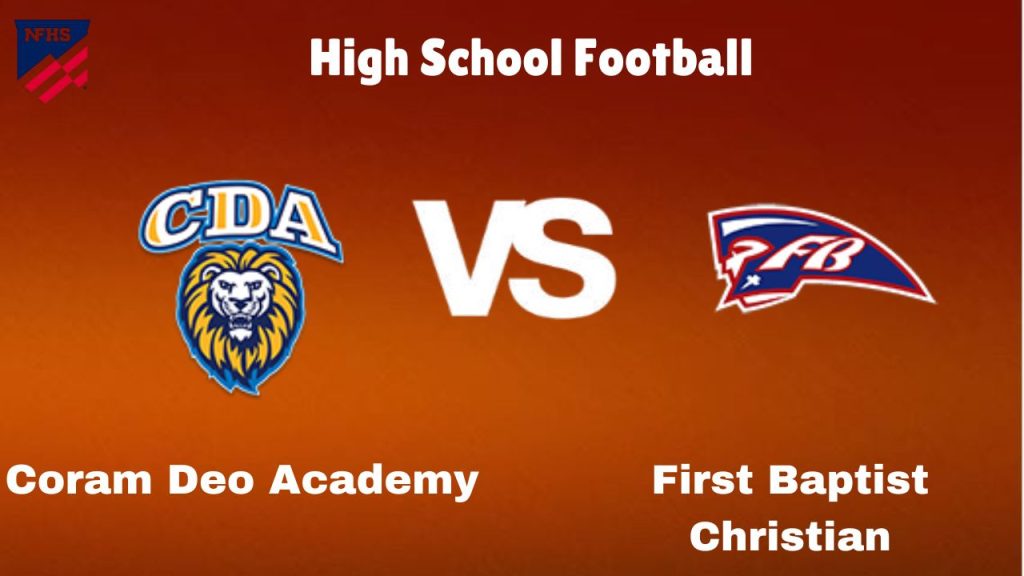 Coram Deo Academy vs First Baptist Christian: High School Football | start time, Game Preview, Odds & Prediction