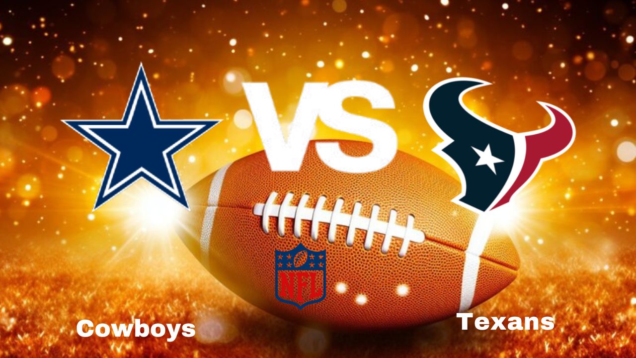 Cowboys vs. Texans: Live Stream | NFL | Game Preview, Odds & Predictions