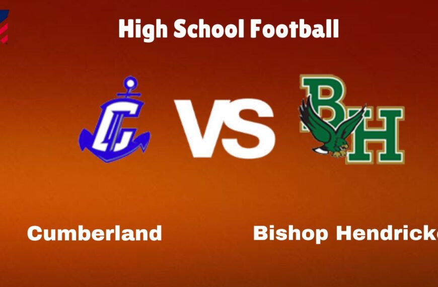 Cumberland Vs Bishop Hendricken: Live Stream | High School Football | Preview, Odds & Game Prediction