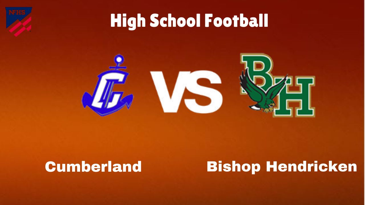 Cumberland Vs Bishop Hendricken: Live Stream | High School Football | Preview, Odds & Game Prediction