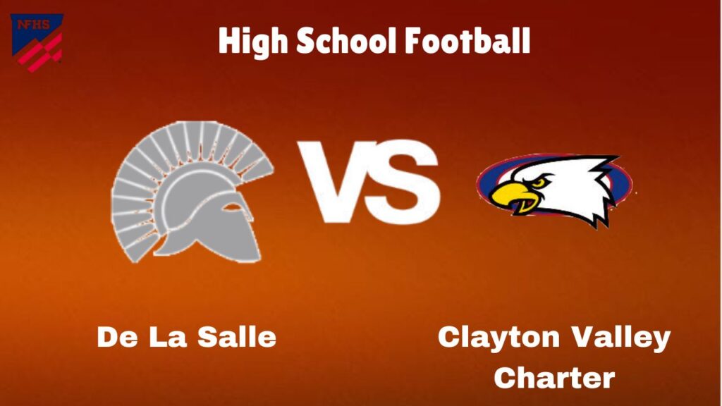 De La Sall vs Clayton Valley Charte: Live Stream | High School Football | How to Watch, TV, Preview, Odds & Game Predictions