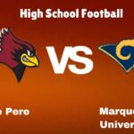 De Pere Vs Marquette University Live Stream High School Football How to Watch, TV, Preview, Odds & Game Predictions