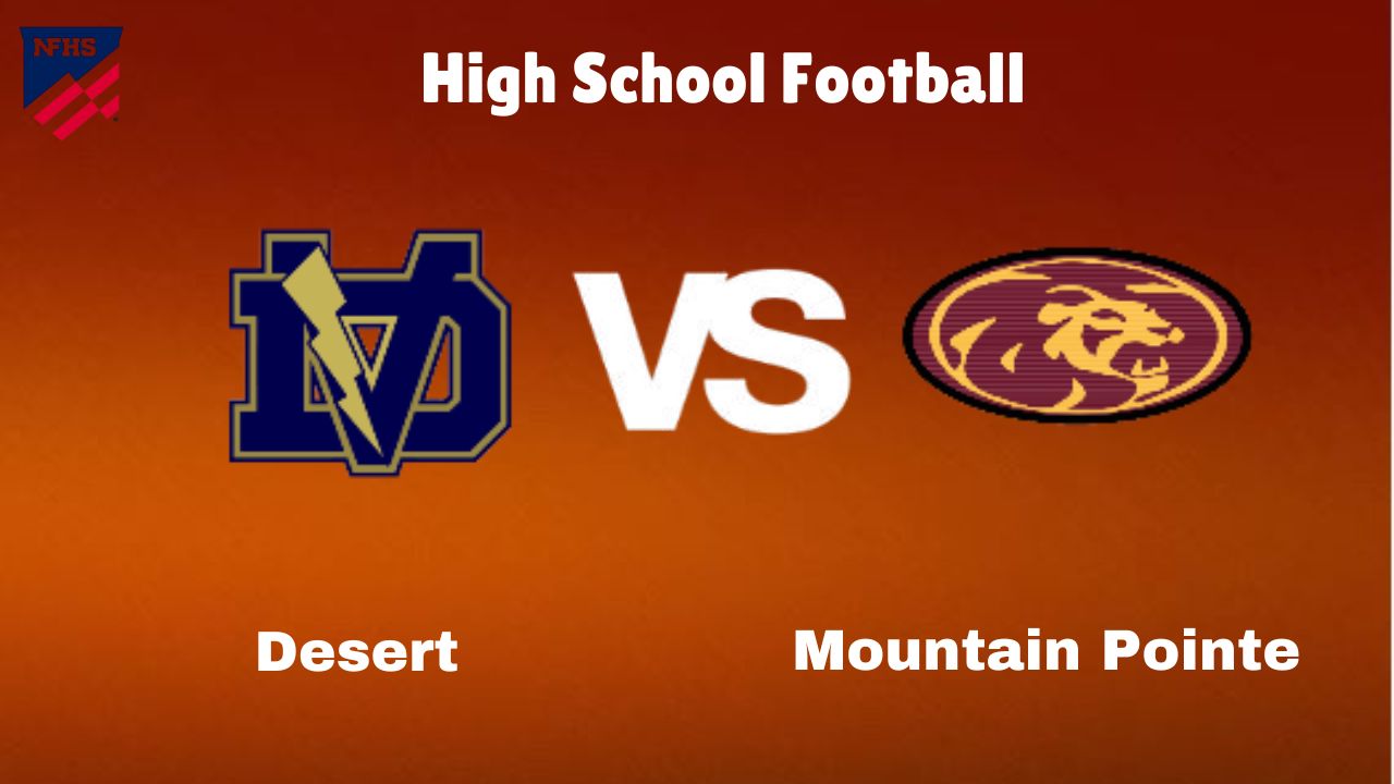 Desert Vs Mountain Pointe: Live Stream | High School Football | How to Watch, TV, Preview, Odds & Game Predictions