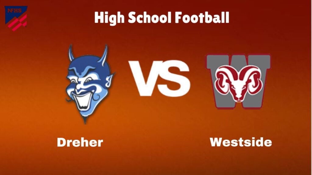 Dreher Vs Westside: Live Stream | High School Football | Preview, Odds & Game Prediction