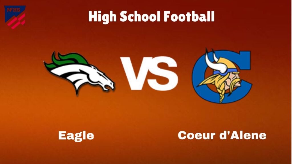 Eagle Vs Coeur d'Alene: Live Stream | High School Football | Preview, Odds & Game Predictions