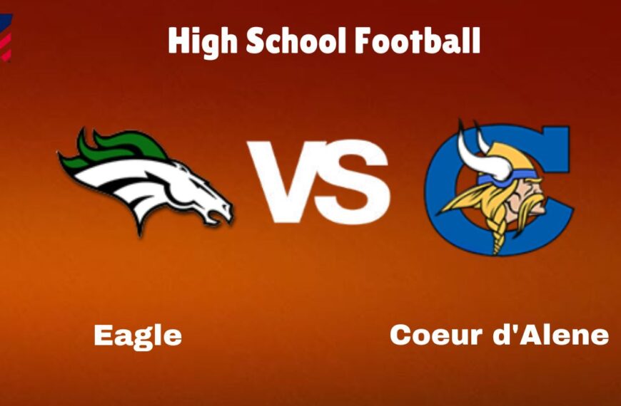 Eagle Vs Coeur d’Alene: Live Stream | High School Football | Preview, Odds & Game Predictions