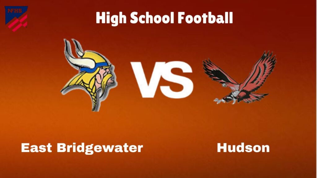 East Bridgewater vs Hudson: Live Stream | High School Football | How to Watch, TV, Preview, Odds & Game Predictions