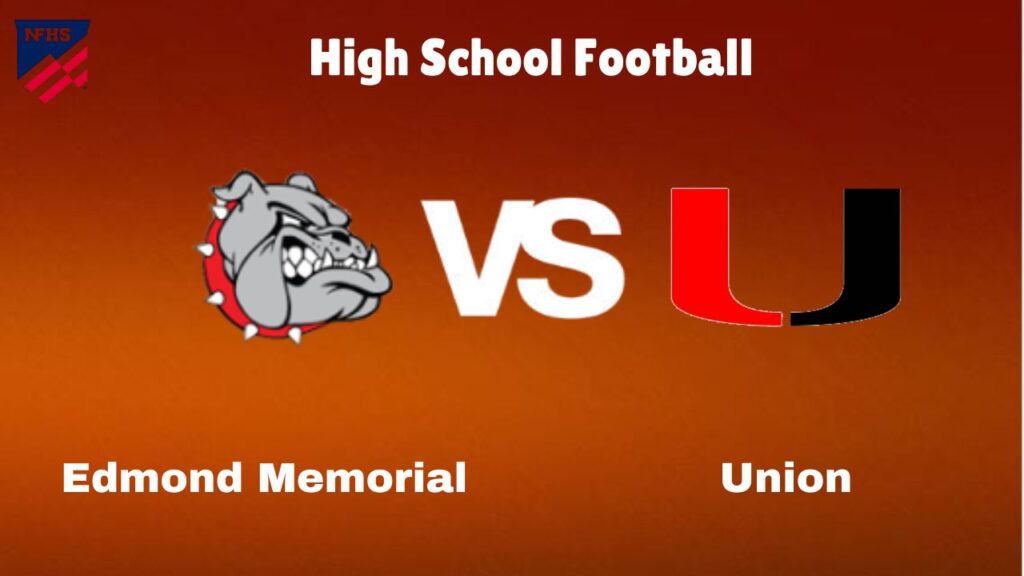 Edmond Memorial vs Union: Live Stream | High School Football | How to Watch, TV, Preview, Odds & Game Predictions