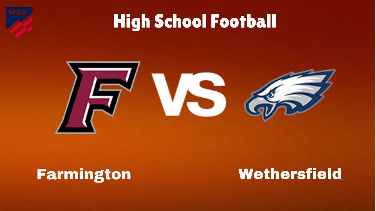 Farmington Vs Wethersfield: Live Stream | High School Football | Game Preview, Odds & Prediction