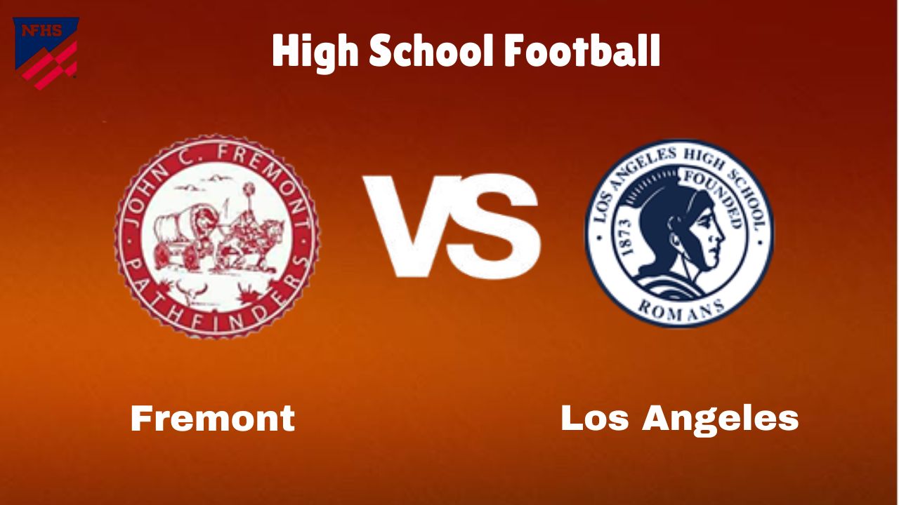 Fremont vs Los Angeles: Live Stream | High School Football Game | Preview, Odds & Prediction