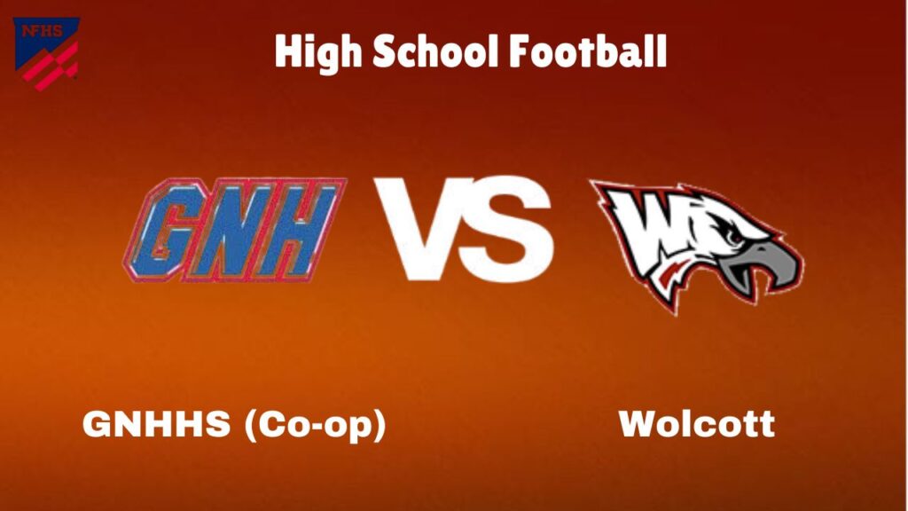 GNHHS (CO-OP) VS Wolcott: Live Stream | High School Football | How to Watch, TV, Preview, Odds & Game Predictions