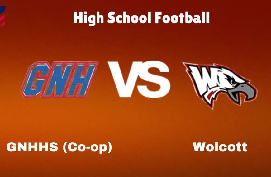 GNHHS (CO-OP) VS Wolcott: Live Stream | High School Football | How to Watch, TV, Preview, Odds & Game Predictions