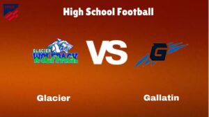 Glacier Vs Gallatin: Live Stream | High School Football | Preview, Odds Game Prediction