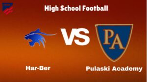 Har-Ber Vs Pulaski Academy: Live Stream | High School Football | How to Watch, TV, Preview, Odds & Game Predictions