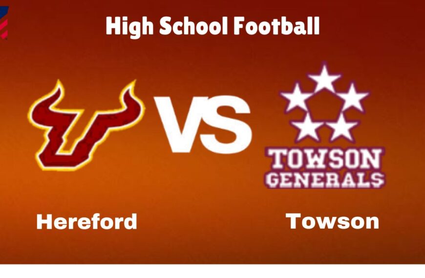 Hereford vs. Towson: live High School Football Preview, How to Watch, TV, Odds & Prediction – October 10, 2024