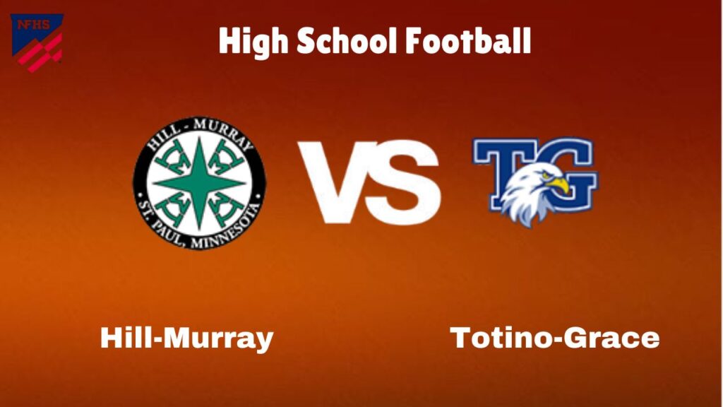 Hill-Murray vs Totino-Grace: Live Stream | High School Football | How to Watch, TV, Preview, Odds & Game Predictions