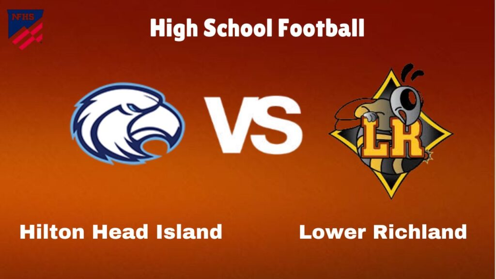 Hilton Head Island Vs Lower Richland: Live Stream | High School Football | Preview, Odds & Game Prediction