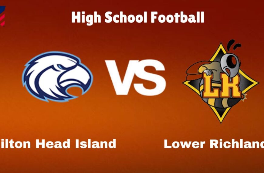 Hilton Head Island Vs Lower Richland: Live Stream | High School Football | Preview, Odds & Game Prediction