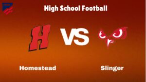 Homestead Vs Slinger: Live Stream | High School Football | How to Watch, TV, Preview, Odds & Game Predictions