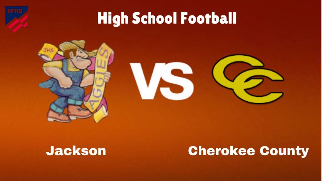 Jackson vs Cherokee County: High School Football | start time, Game Preview, Odds & Prediction