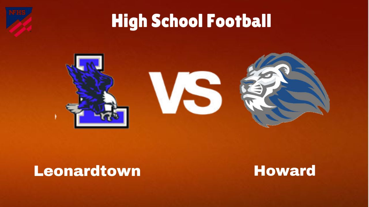 Leonardtown vs Howard: Live Stream | High School Football | Game Preview, Odds & Prediction