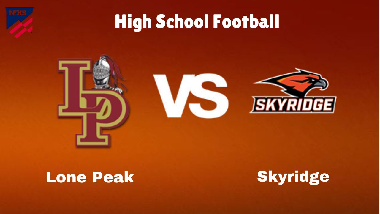 Lone Peak vs Skyridge: Live Stream | High School Football | Game Preview, Odds & Prediction