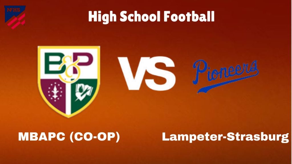 MBAPC (CO-OP) vs Lampeter-Strasburg: High School Football | start time, Game Preview, Odds & Prediction