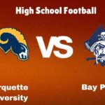 Marquette University vs. Bay Port: Live Stream | High School Football | How to Watch, TV, Preview, Odds & Game Predictions