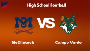 McClintock Vs Campo Verde: Live Stream | High School Football | Preview, Odds & Game Predictions