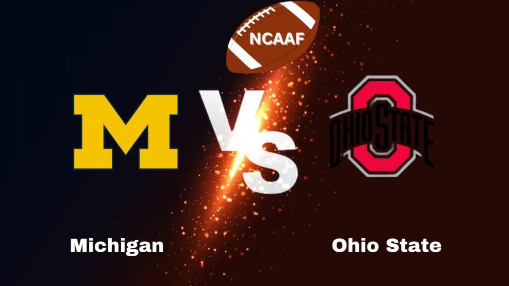 Michigan vs Ohio State NCAA Football start time, date, Game Preview, Odds & Prediction