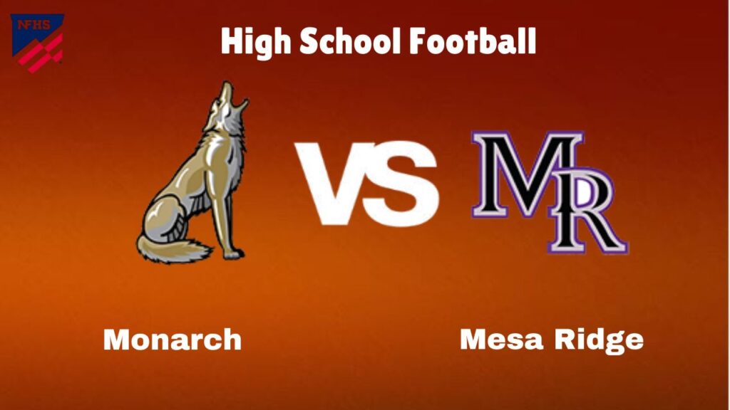 Monarch vs Mesa Ridge: Live Stream | High School Football Game | Preview, Odds & Prediction