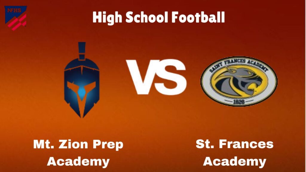 Mt. Zion Prep Academy Vs St. Frances Academy: Live Stream | High School Football | Preview, Odds Game Predictions