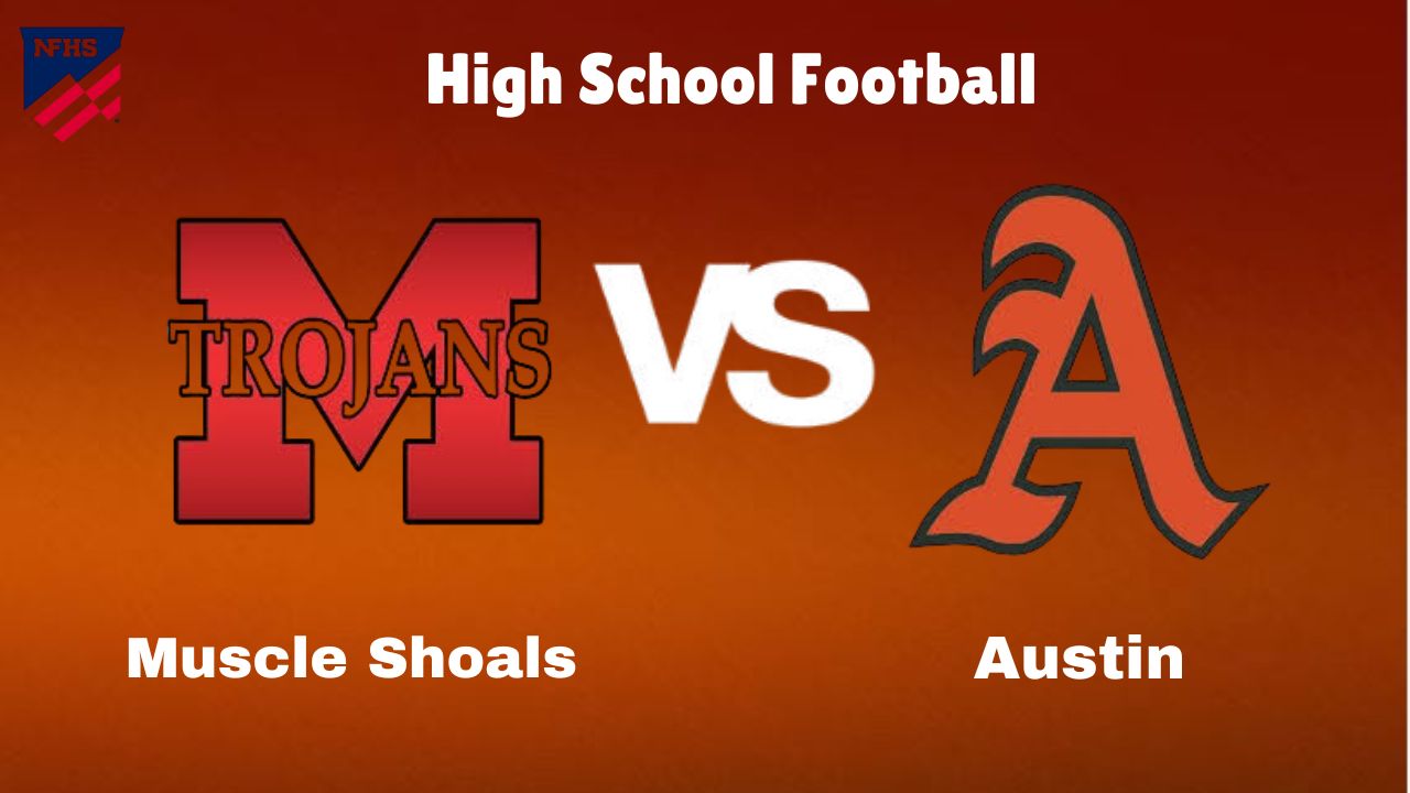 Muscle Shoals vs. Austin: Live Stream | High School Football | How to Watch, TV, Preview, Odds, Predictions